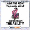 I Have The Right To Remain Silent I Just Don't Svg, Flamingo svg 1 I Have The Right To Remain Silent I Just Don't Svg, Flamingo svg