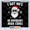 I Got Hos In Different Area Codes Svg, Santa Claus Svg, christmas svg