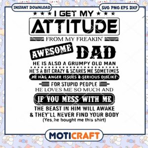 I Get My Attitude From My Freaking Awesome Dad svg, Dad svg