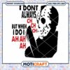 I Don't Always Ch Ch Ch Svg, Jason Voorhees Svg, horror svg 2 I Don't Always Ch Ch Ch Svg, Jason Voorhees Svg, horror svg