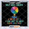 I Don't Just Help Kids Create Great Art svg, umbrella svg 2 I Don't Just Help Kids Create Great Art svg, umbrella svg