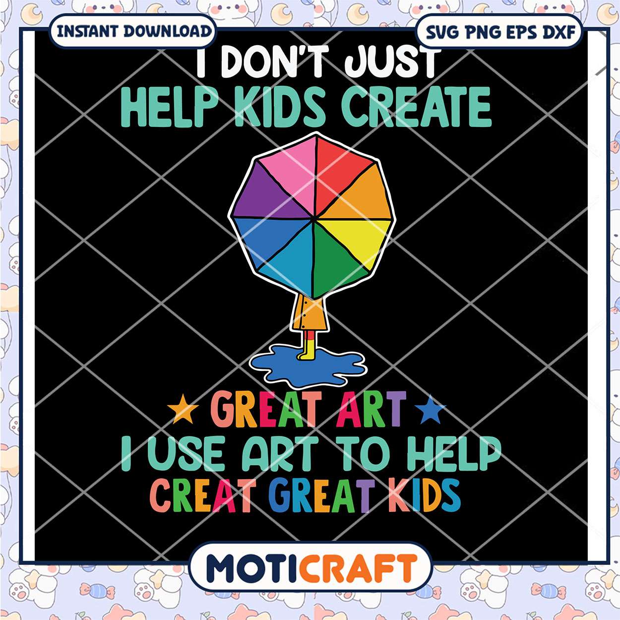 I Don't Just Help Kids Create Great Art svg, umbrella svg I Don't Just Help Kids Create Great Art svg, umbrella svg