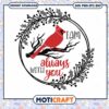 I Am Always With You Cardinal Svg, Funny Svg, red bird svg 2 I Am Always With You Cardinal Svg, Funny Svg, red bird svg