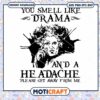 Hocus Pocus You Smell Like Drama Svg, Hocus Pocus Svg, Comedy svg 2 Hocus Pocus You Smell Like Drama Svg, Hocus Pocus Svg, Comedy svg