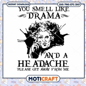 Hocus Pocus You Smell Like Drama Svg, Hocus Pocus Svg, Comedy svg