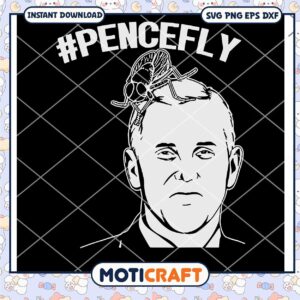 Pences Fly Pencefly Funny Svg, pencesfly svg, housefly svg