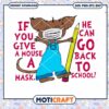 If You Give A Mouse A Mask He Can Go Back To School Svg, mouse svg 1 If You Give A Mouse A Mask He Can Go Back To School Svg, mouse svg