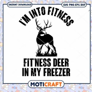 I'm into Fitness deer hunting svg, hunting svg, deer silhouette svg