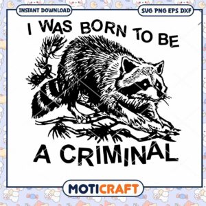 I Was Born To Be A Criminal Svg, Fox Animal Svg, animal svg