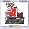 I Want You To Park That Big Red Sleigh svg, funny santa svg