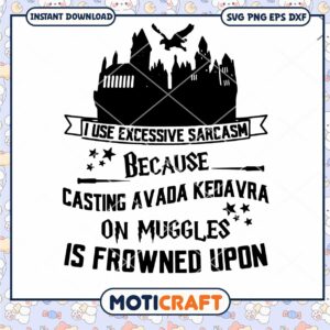 I Use Excessive Sarcasm svg, castle silhouette svg, magic svg