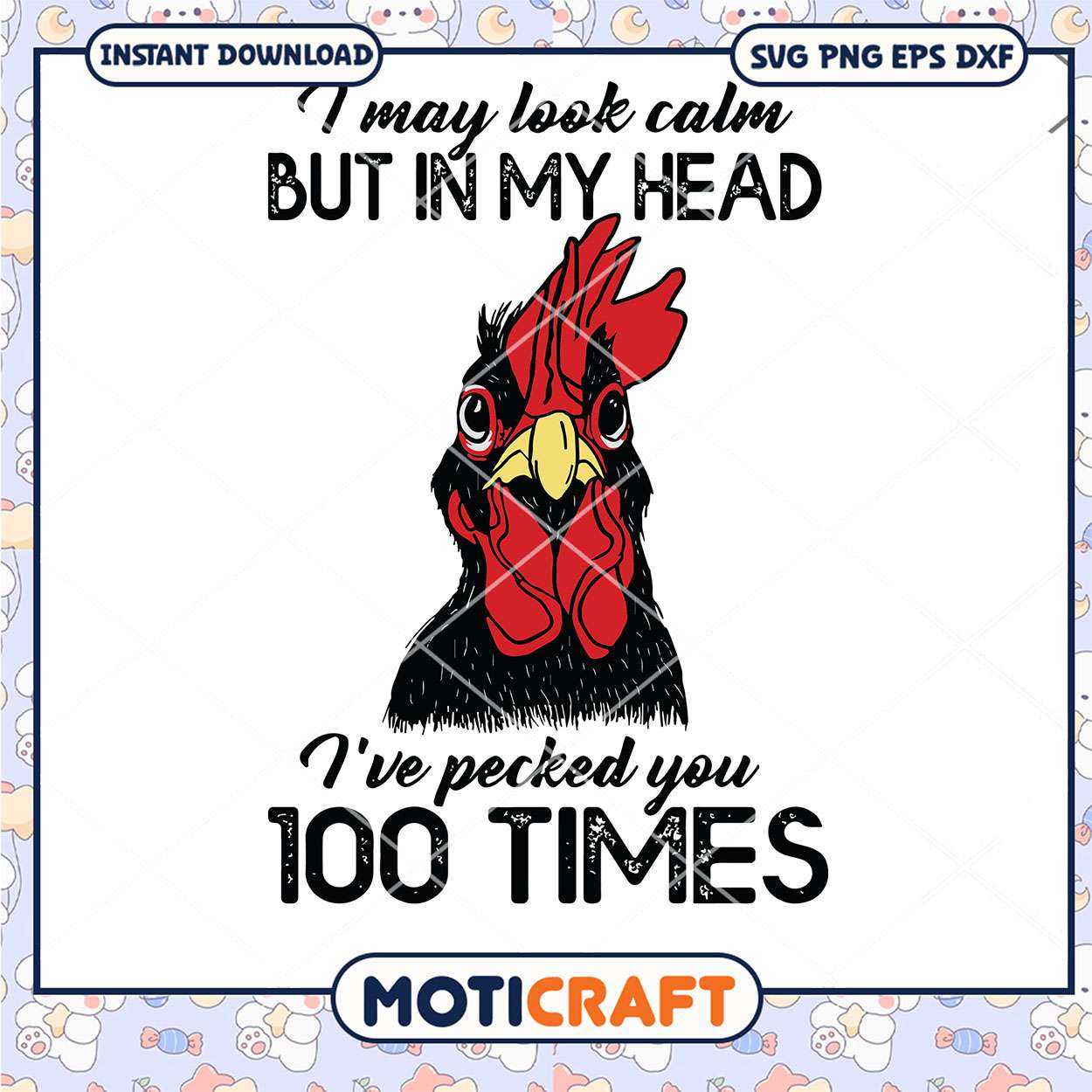 I May Look Calm But In My Head I've Pecked You svg, rooster svg I May Look Calm But In My Head I've Pecked You svg, rooster svg