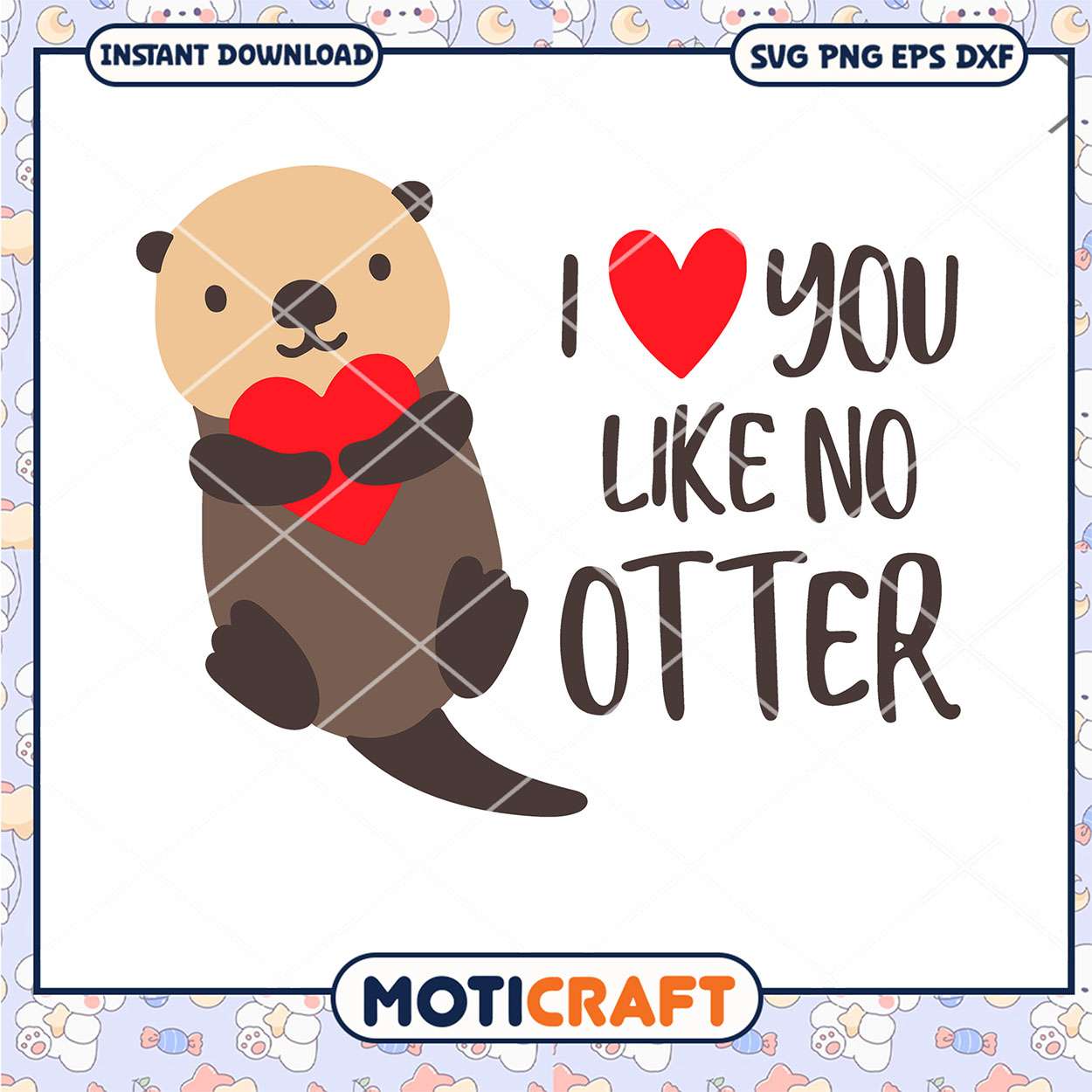 I Love You Like No Otter svg, Sea Otter svg, heart valentine svg I Love You Like No Otter svg, Sea Otter svg, heart valentine svg
