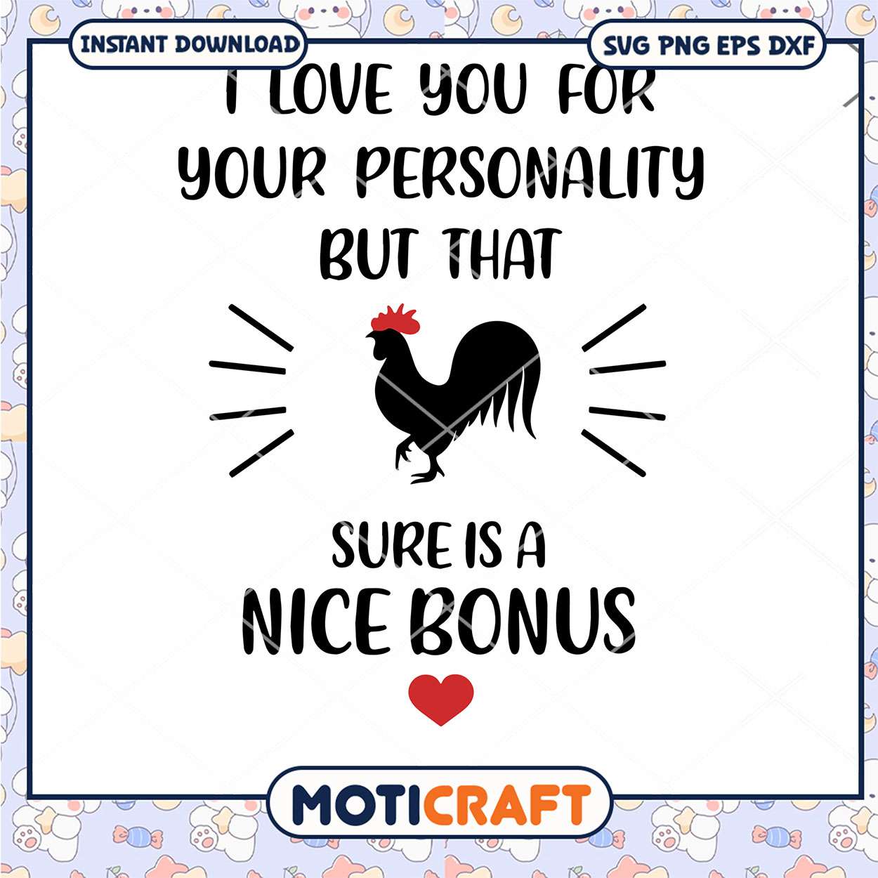 I Love You For Your Personality Sure Is A Nice Bonus Svg, rooster svg I Love You For Your Personality Sure Is A Nice Bonus Svg, rooster svg