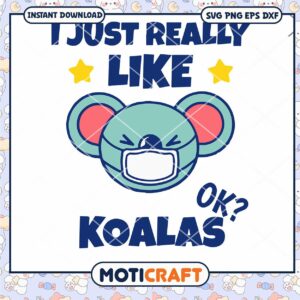 I Just Really Like Koalas Koala Wearing A Face Mask svg, bear svg