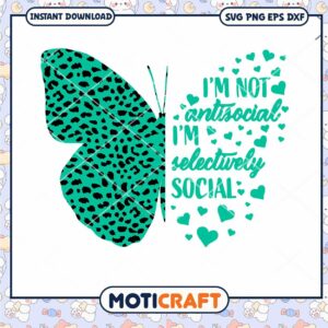 I Am Not Antisocial Butterfly I Am Selectively Svg, butterfly svg