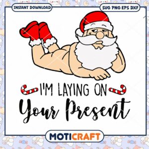 I am Laying On Your Present Svg, Christmas Svg, Funny Christmas svg