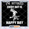 Hunter I'm retired every Day is happy day svg, hunter svg 2 Hunter I'm retired every Day is happy day svg, hunter svg