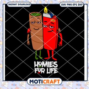 Homies For Life Lighter and Cannabis Svg, Lighter Svg, Cannabis Svg