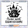 Home Sweet Haunted Home Svg, Halloween Svg, castle Halloween svg