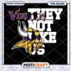 Vikings PNG Design They Not Like Us