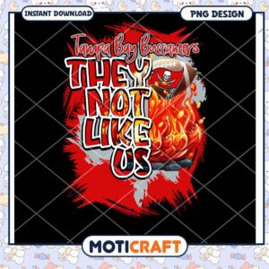 Tampa Bay Buccaneers They Not Like Us PNG Design for Fans