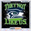 Seattle Seahawks They Not Like Us PNG Design Instant Download