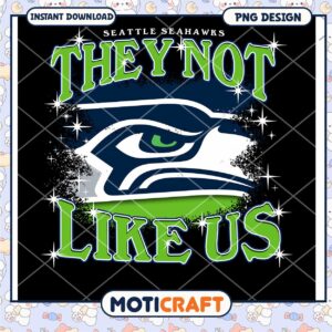 Seattle Seahawks They Not Like Us PNG Design Instant Download