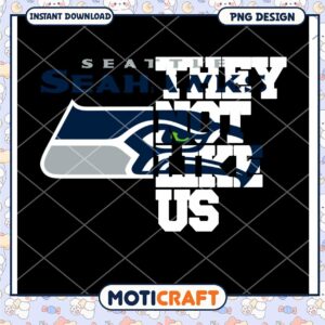 Seattle Seahawks They Not Like Us PNG Design for Fans 2023