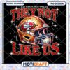San Francisco 49ers They Not Like Us PNG Instant Download Design