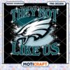 Philadelphia Eagles They Not Like Us PNG Design Instant Download 1 Philadelphia Eagles They Not Like Us PNG Design Instant Download