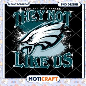 Philadelphia Eagles They Not Like Us PNG Design Instant Download