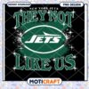 New York Jets They Not Like Us PNG Design Instant Download Art