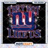 New York Giants They Not Like Us PNG Design Instant Download 1 New York Giants They Not Like Us PNG Design Instant Download