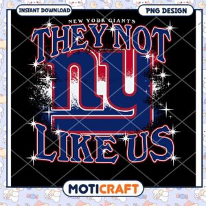 New York Giants They Not Like Us PNG Design Instant Download