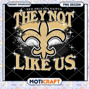 New Orleans Saints PNG They Not Like Us Design