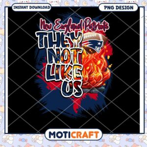 New England Patriots PNG Design They Not Like Us