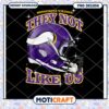 Minnesota Vikings They Not Like Us PNG Instant Download Design