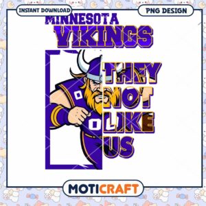 Minnesota Vikings They Do Not Like Us PNG Instant Download Design
