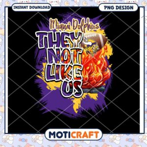 Miami Dolphins They Not Like Us PNG Instant Download Design