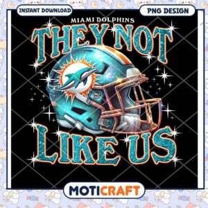 Miami Dolphins They Not Like Us PNG Downloadable Design Artwork