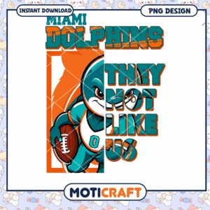 Miami Dolphins PNG Design They Not Like Us Instant Download Art