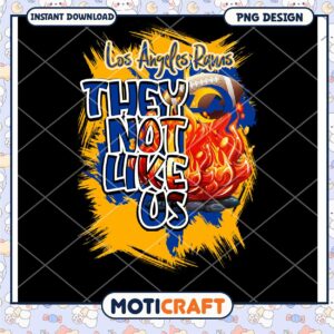 Los Angeles Rams They Not Like Us PNG Downloadable Graphic Design