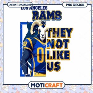 Los Angeles Rams PNG Design They Not Like Us Instant Download Art