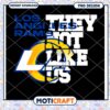 Los Angeles Rams PNG Design They Not Like Us