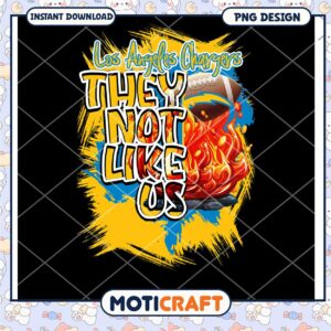Los Angeles Chargers They Not Like Us PNG Sports Design Download