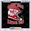 Kansas City Chiefs They Not Like Us Instant Download PNG Design