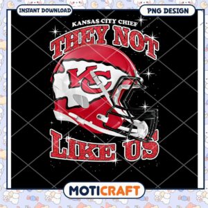Kansas City Chiefs They Not Like Us Instant Download PNG Design