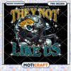 Jacksonville Jaguars They Not Like Us PNG Design Instant Download