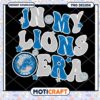 Detroit Lions In My Era PNG Design